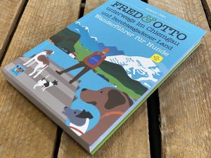 Fred & Otto - Unterwegs im Chiemgau und Berchtesgadener Land Wanderführer für Hunde