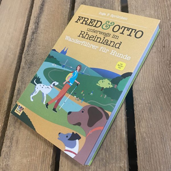Fred & Otto - Unterwegs im Rheinland Wanderführer für Hunde